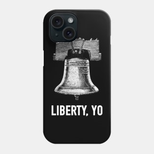 Liberty Yo Philadelphia Liberty Bell Philly Patriotic USA Phone Case