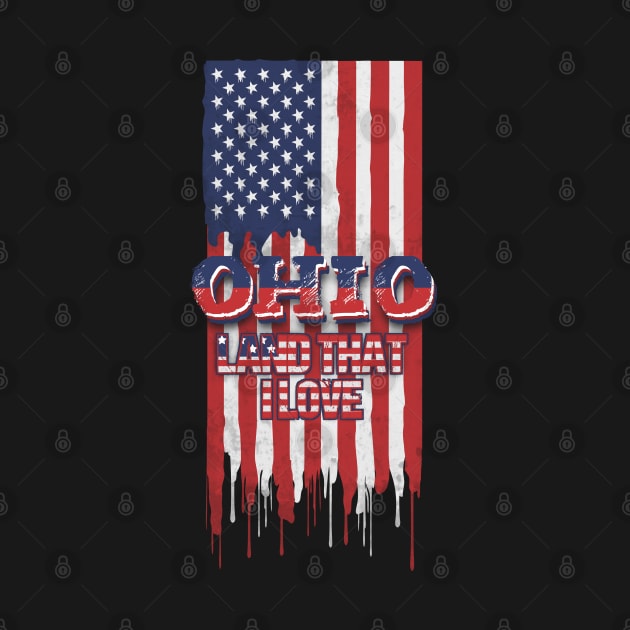 State of Ohio Patriotic Distressed Design of American Flag With Typography - Land That I Love by KritwanBlue