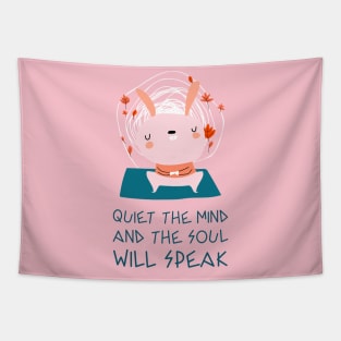 Quiet the mind and the soul will speak yoga meditation shirt Tapestry