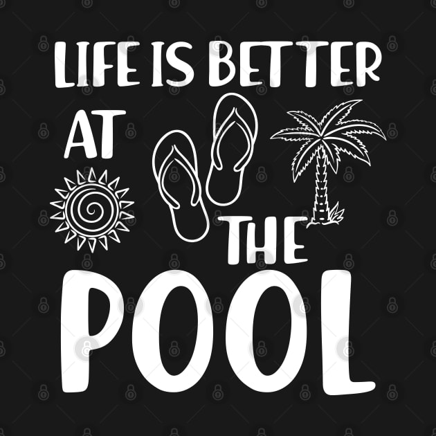 Vacation - Life is better at the pool by KC Happy Shop