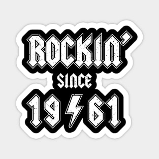 Rockin since 1961 birthday rocker gift Magnet