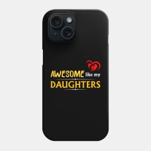 Awesome like my daughters #3 Phone Case