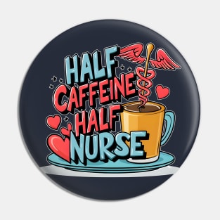 Half caffeine Half nurse latte coffee lovers hospital medical staff workers 3 Pin