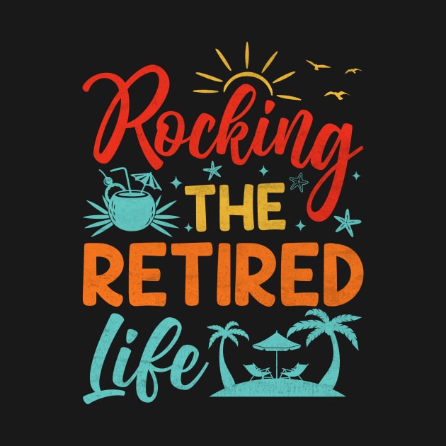 Rocking The Retired Life Retirement by catador design