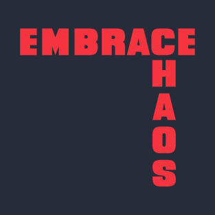 Embrace Chaos T-Shirt