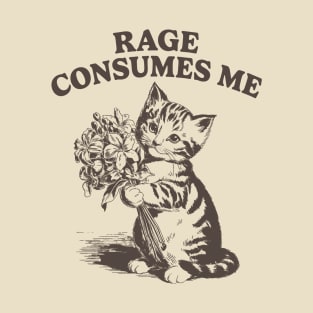Rage Consumes Me T-Shirt