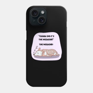 Thank God it’s the weekend Phone Case