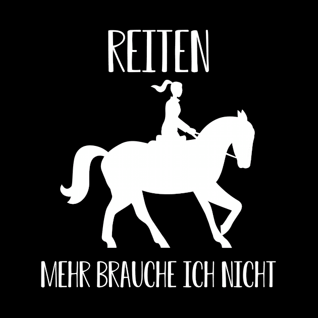 Reiten Mehr brauche ich nicht I Pferdesprüche lustiges Pferd by 5StarDesigns