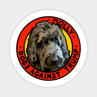 DOGS AGAINST TRUMP - MOLLY Magnet