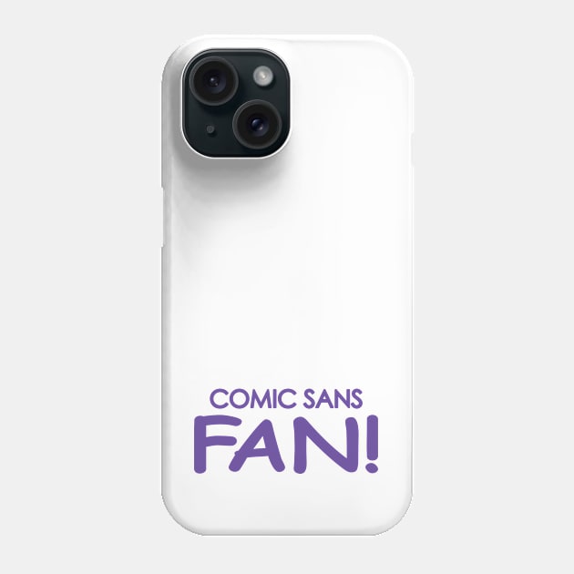 Comic Sans Fan in Purple Phone Case by Bat Boys Comedy