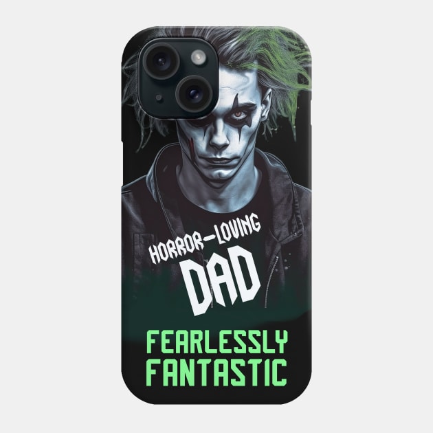 Dad horror, Dad´s day, horror-loving dad, fantastic father Phone Case by Unleashed