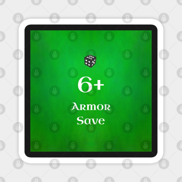 6+ Armor Save aka Ork "T-shirt save" of 40k - American Spelling - Version 2 Magnet by SolarCross