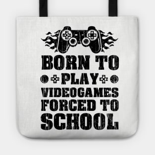 Born To Play Videogames Forced To School // Black Tote