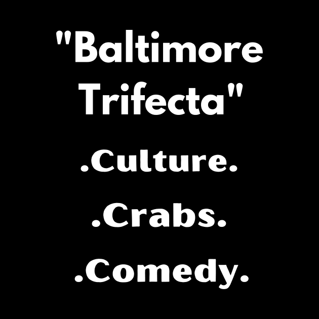 BALTIMORE TRIFECTA' CULTURE, CRABS, COMEDY DESIGN by The C.O.B. Store