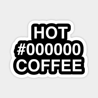 Hot Black Coffee Magnet