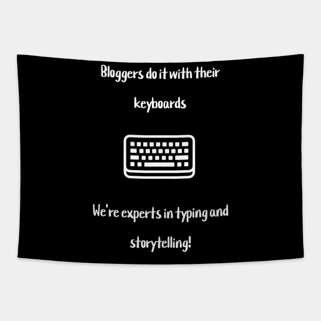 Bloggers do it with their keyboards. We're experts in typing and storytelling! Tapestry by Crafty Career Creations