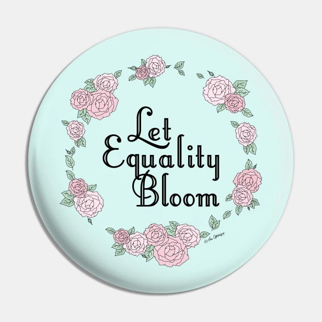 Let Equality Bloom Pin by TheOptimist