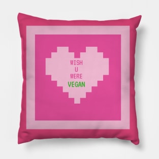 I wish you were vegan Pillow