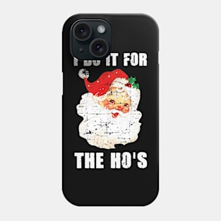 I Do It For The Ho's Inappropriate Retro Santa Christmas Gift Phone Case