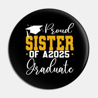 Senior Proud sister of a Class of 2025 Graduate Pin