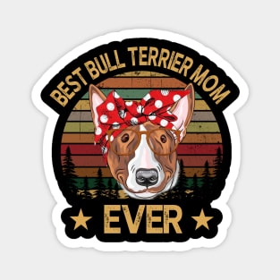 Best Bull Terrier Mom Ever Magnet