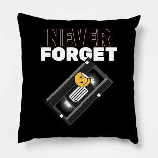 Never Forget Cassette Retro Vintage 60s 70s 80s 90s T-Shirt Pillow