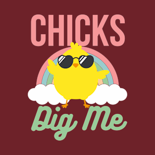 Chick's Dig Me rainbow funny easter T-Shirt