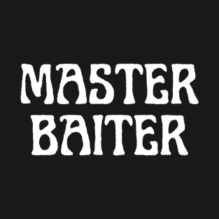 Master Baiter T-Shirt