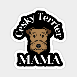 Cesky Terrier Mama Life is better with my dogs Dogs I love all the dogs Magnet