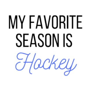 My favorite season is Hockey T-Shirt