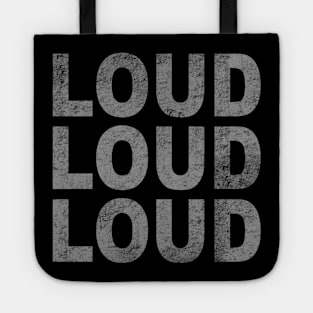 LOUD LOUD LOUD Tote