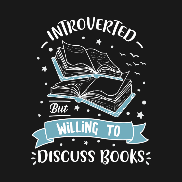 Introvert Shirt - Introverted but Willing to Discuss Books by redbarron