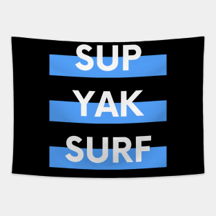 SUP YAK SURF Design for Paddleboarders Surfers and Kayakers Tapestry