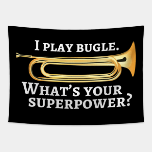 I play bugle. What’s your superpower? Tapestry