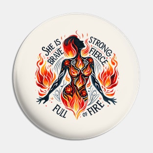 She Is Brave Strong Fierce Full of Fire Pin