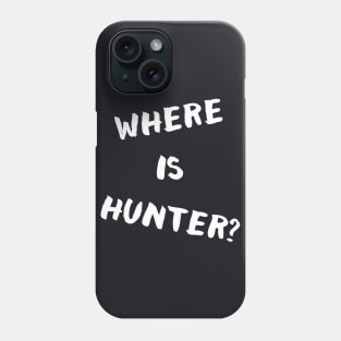 Where is Hunter Funny Trump saying Phone Case