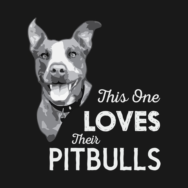 This One Loves Their Pitbulls by astralprints