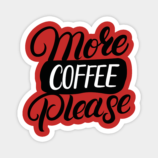 More Coffee Please Magnet by LaarniGallery