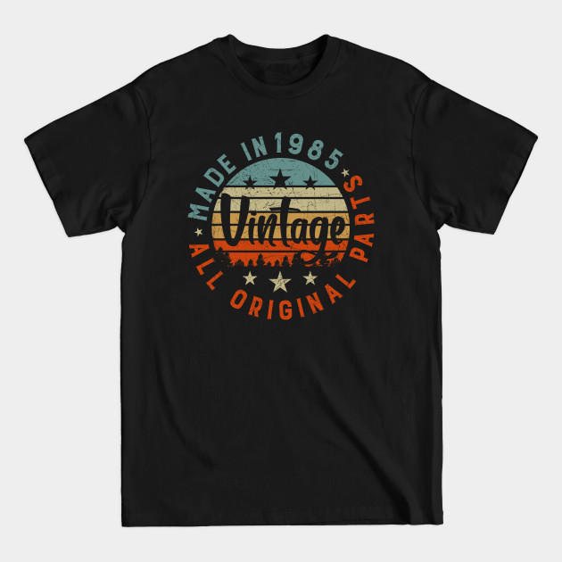 Made In 1985 Vintage All Original Parts 36th Birthday - 36th Birthday Gift Ideas - T-Shirt