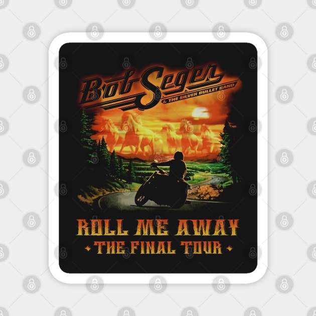 Bob Roll me away The Final Tour 2019 Seger The  legend rock and roll tour 2020 Magnet by bodisemok