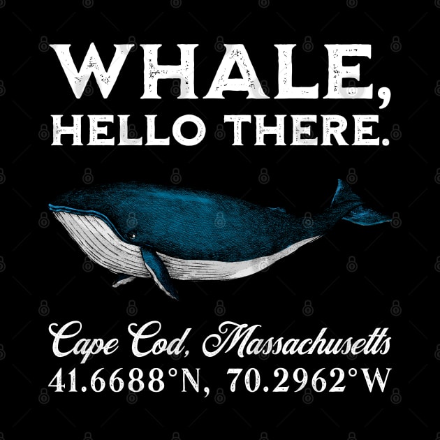 Cape Cod, Massachusets Whale Hello There Coordinates Gift by grendelfly73