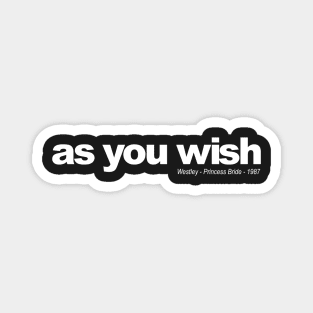 as you wish Magnet