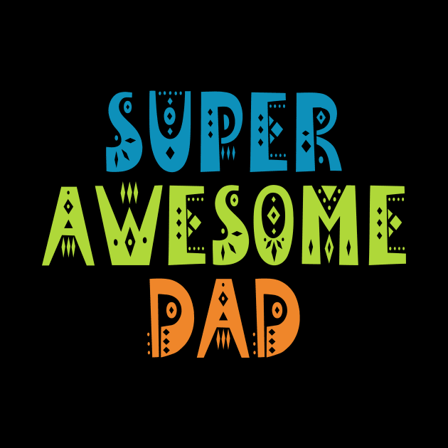 Colorful Super Awesome Dad Ever Father's Day Typography by Jasmine Anderson