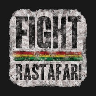 fight rastafari T-Shirt