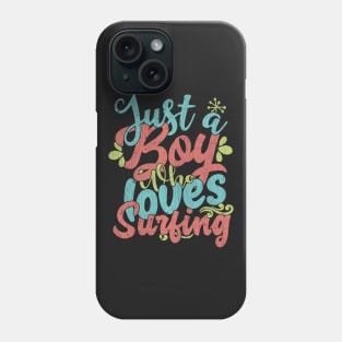 Just A Boy Who Loves Surfing Gift graphic Phone Case