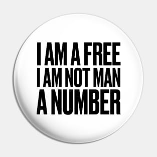 I am a free, I am not man, a number Pin