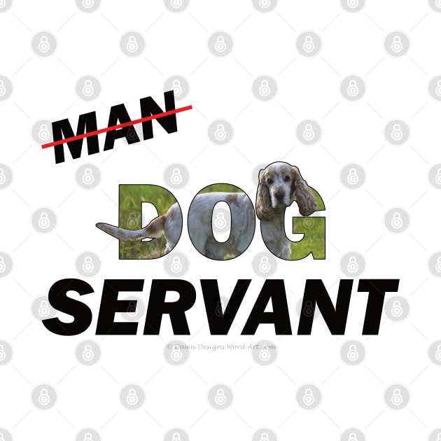 Man Dog Servant - Spaniel oil painting word art by DawnDesignsWordArt