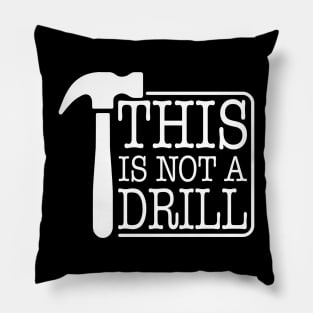 This is Not A Drill Novelty Tools Hammer Builder Woodworking Pillow