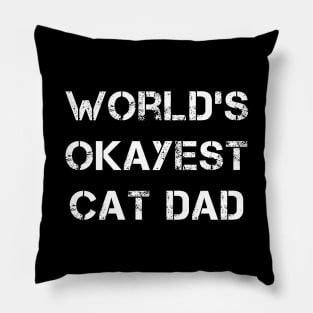 World's okayest cat dad Pillow