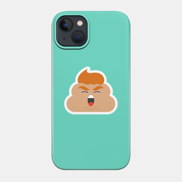 "Donald Dump" Trump Poop Emoji - Funny Politics Shirt - Trump - Phone Case